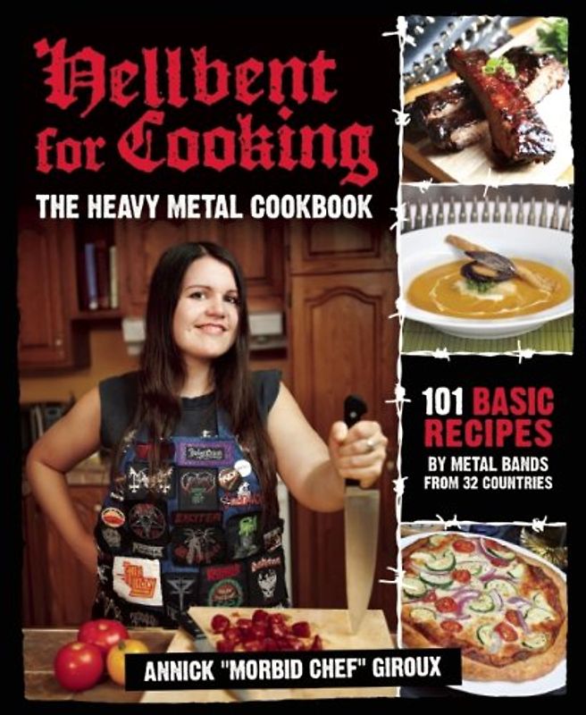 Hellbent for Cooking: The Heavy Metal Cookbook - Giroux, Annick