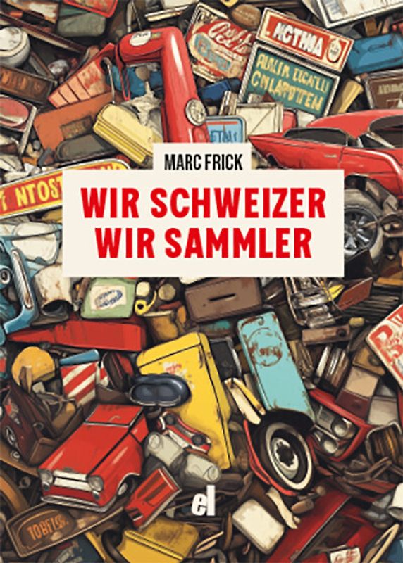 WIR SCHWEIZER, WIR SAMMLER