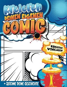 Comic Kreatives Buch Art Heft: Lassen Sie Kinder Mit Diesen 100-Seitigen Geführten Panels Und Sprechblasen-Comic-Vorlagen Lernen, Comics Schneller Zu Schreiben Und Zu Zeichnen