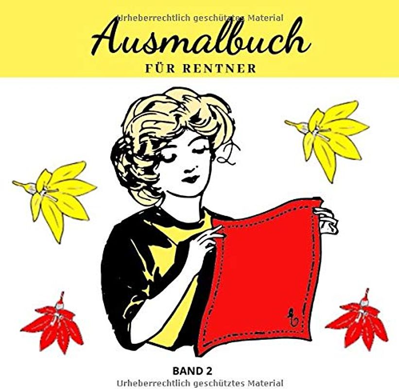 Ausmalbuch Für Rentner: Mit Über 50 Motiven/Für Erwachsene/Demenz/Geschenke und Beschäftigung Für Senioren/Auch Mandala Spiel