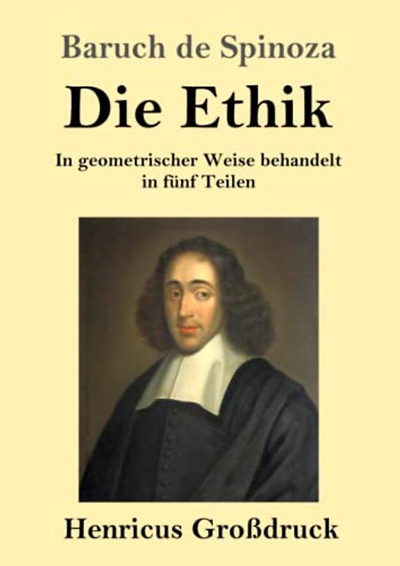 Die Ethik (Großdruck): In geometrischer Weise behandelt in fünf Teilen
