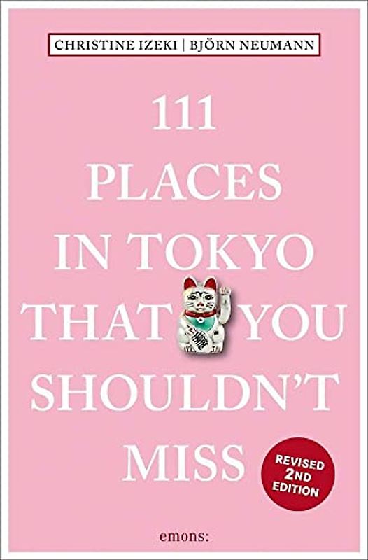 111 Places in Tokyo That You Shouldn't Miss (111 Places in .... That You Must Not Miss)