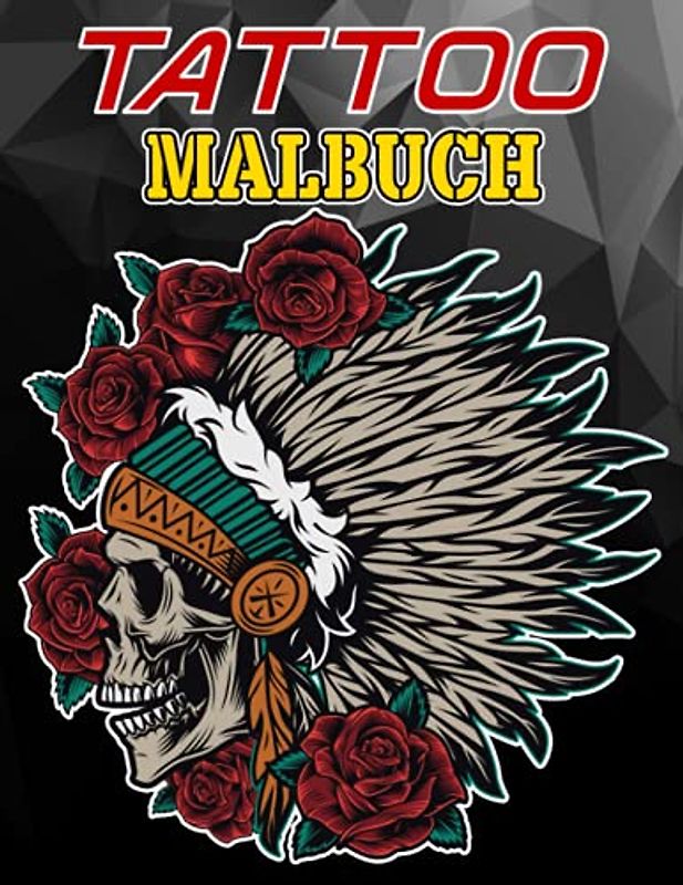 Tattoo Malbuch: Wunderschöne Moderne Tattoo-Illustrationen, Ultimatives Tattoo-Malbuch, Tattoo-Malbuch für Erwachsene