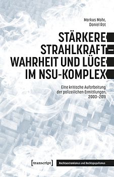 Stärkere Strahlkraft – Wahrheit und Lüge im NSU-Komplex
