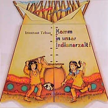 Komm in unser Indianerzelt!