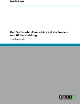 Der Einfluss der Atmosphäre auf die Sonnen- und Globalstrahlung