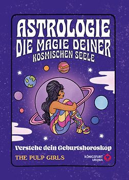 The Pulp Girls - Astrologie - Die Magie deiner kosmischen Seele