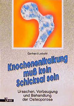 Knochenentkalkung muß kein Schicksal sein