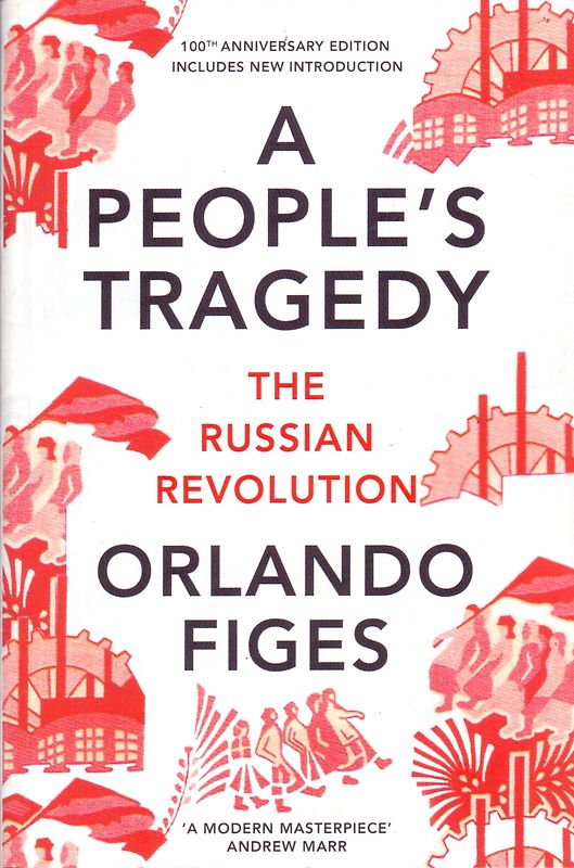 A People's Tragedy: The Russian Revolution - Orlando Figes [Paperback]