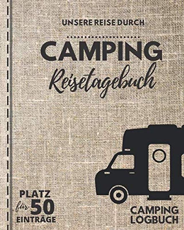 Unsere Reise durch ... | CAMPING Reisetagebuch | Camping Logbuch | Platz für 50 Einträge: Für alle Länder und Camping-Touren geeignet