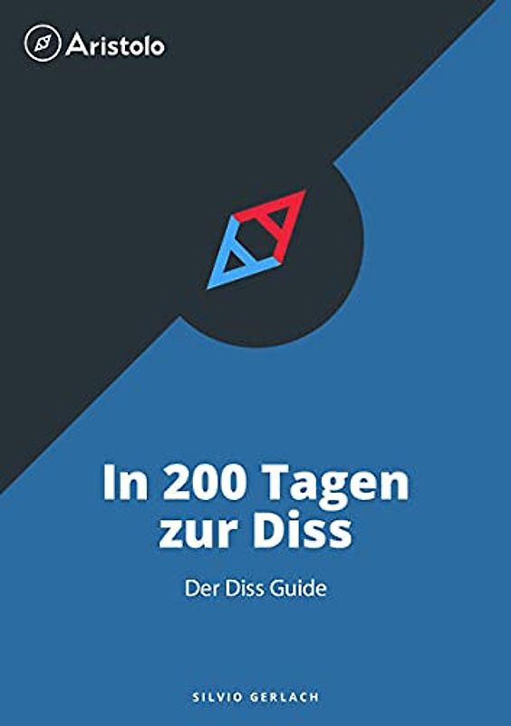 In 200 Tagen zur Diss - Der Diss Guide