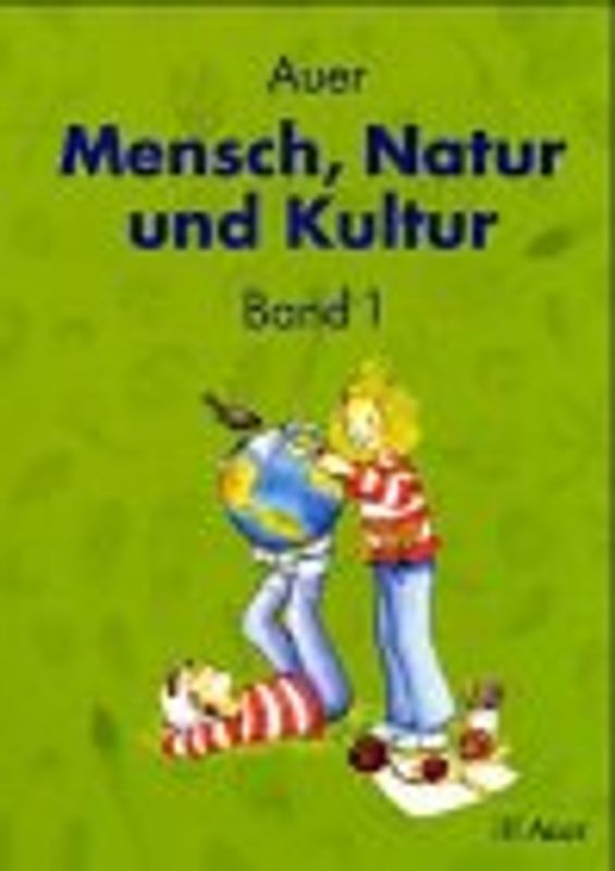 Auer Mensch, Natur und Kultur, Bd 1