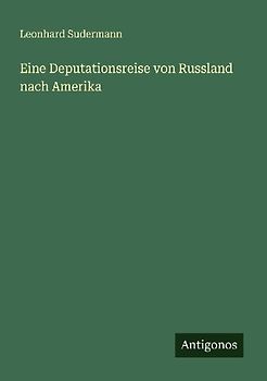 Eine Deputationsreise von Russland nach Amerika