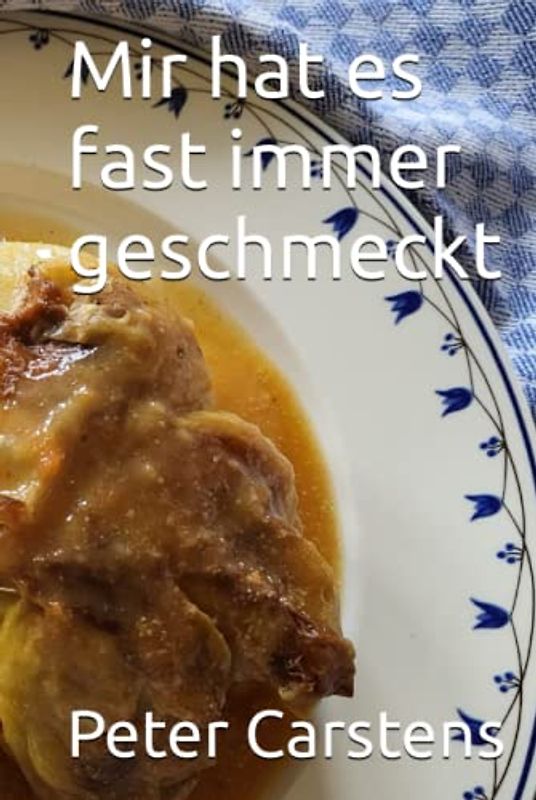 Mir hat es fast immer geschmeckt