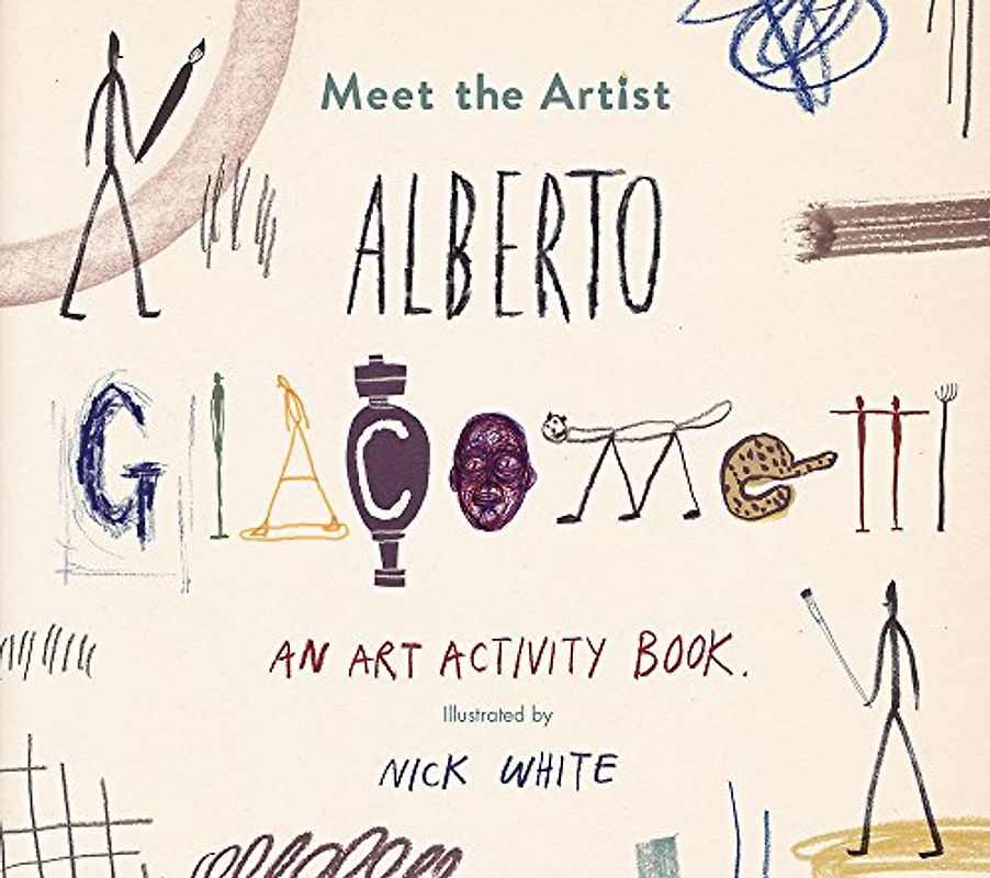 Meet the Artist : Alberto Giacometti: An Art Activity Book