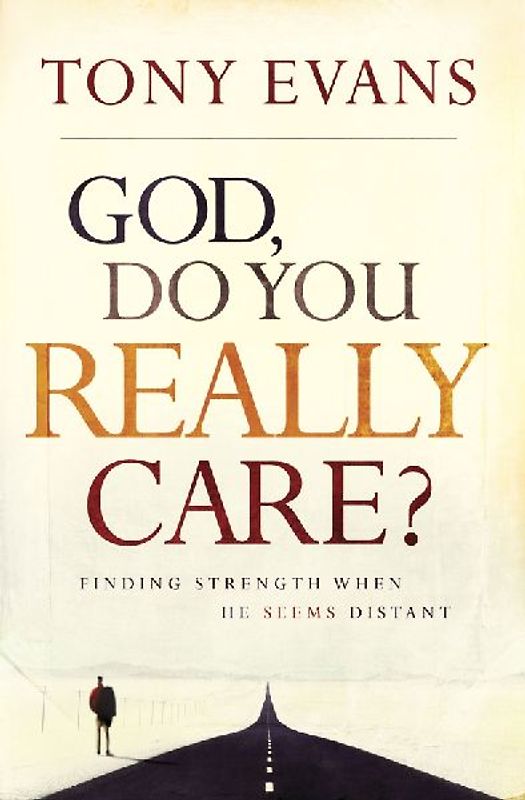 God, Do You Really Care?