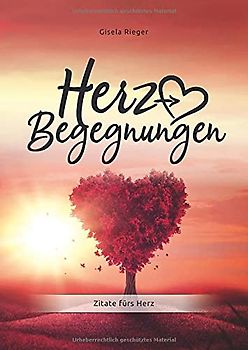 Herz-Begegnungen: Zitate fürs Herz