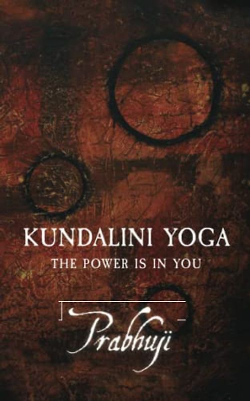 Kundalini Yoga: The Power Is in You