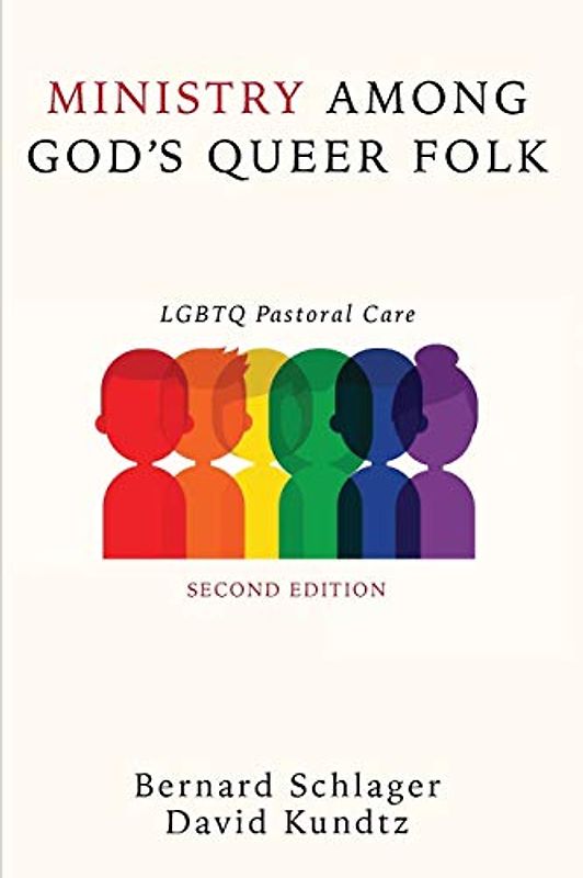 Ministry Among God’s Queer Folk, Second Edition: LGBTQ Pastoral Care