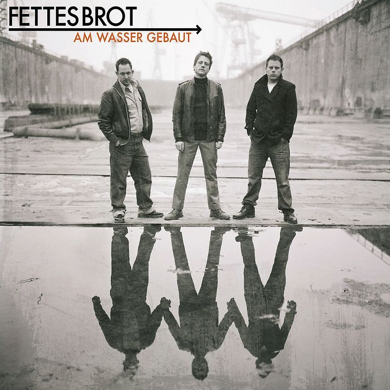 Fettes Brot - Am Wasser Gebaut