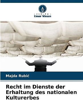 Recht im Dienste der Erhaltung des nationalen Kulturerbes