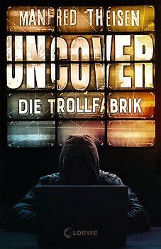 Uncover - Die Trollfabrik