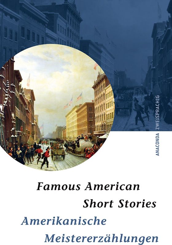 Famous American Short Stories / Amerikanische Meistererzählungen. Zweisprachige Ausgabe