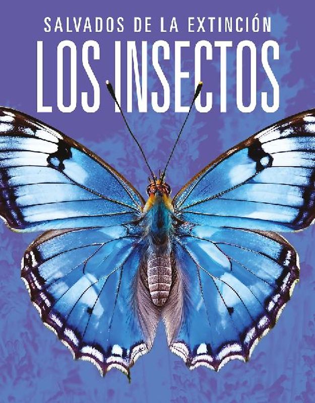 Los Insectos: Salvados de la Extinción