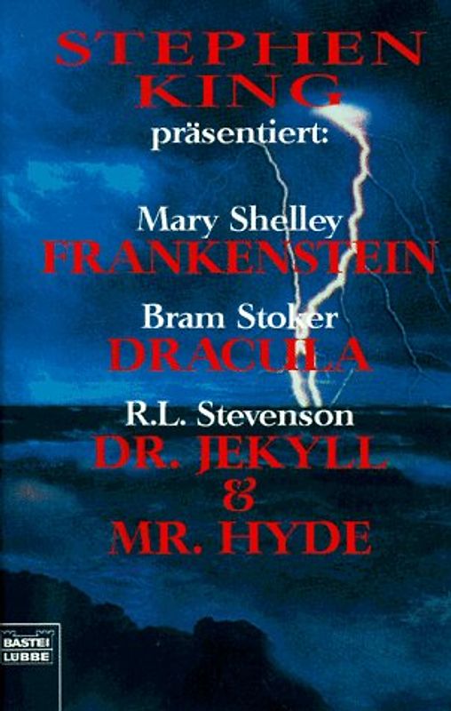 Mary Shelleys Frankenstein /Bram Stokers Dracula /R. L. Stevensons Dr. Jekyll & Mr. Hyde