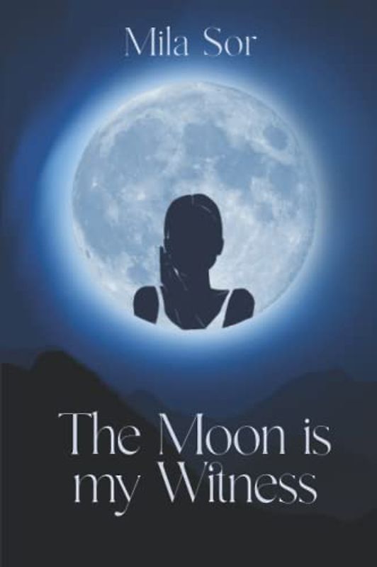 The Moon is my Witness