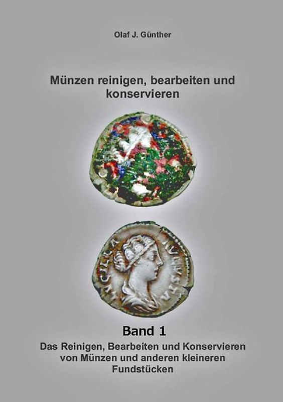 Münzen:Reinigen- Bearbeiten-Konservieren Bd. 1