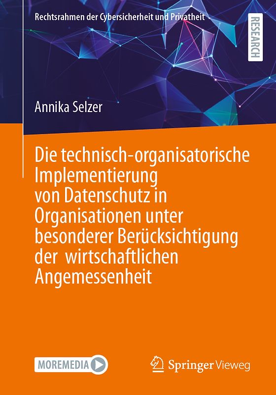 Die technisch-organisatorische Implementierung von Datenschutz in Organisationen unter besonderer Berücksichtigung der wirtschaftlichen Angemessenheit
