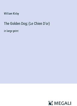 The Golden Dog; (Le Chien D'or)