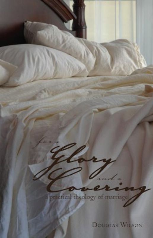 For a Glory and a Covering - Wilson, Douglas