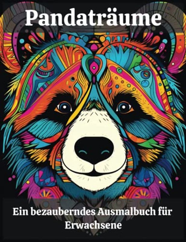 Pandaträume: Ein bezauberndes Ausmalbuch für Erwachsene mit kunstvollen Panda-Kopfporträts: Entfessele deine Kreativität und entspanne dich mit über ... Panda-Köpfe, gefüllt mit bezaubernden Mustern