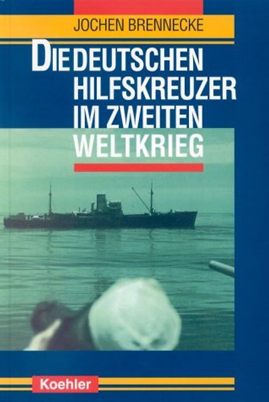Die deutschen Hilfskreuzer im Zweiten Weltkrieg