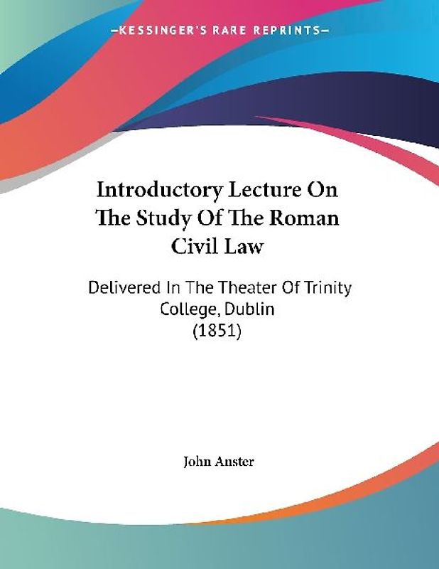 Introductory Lecture On The Study Of The Roman Civil Law
