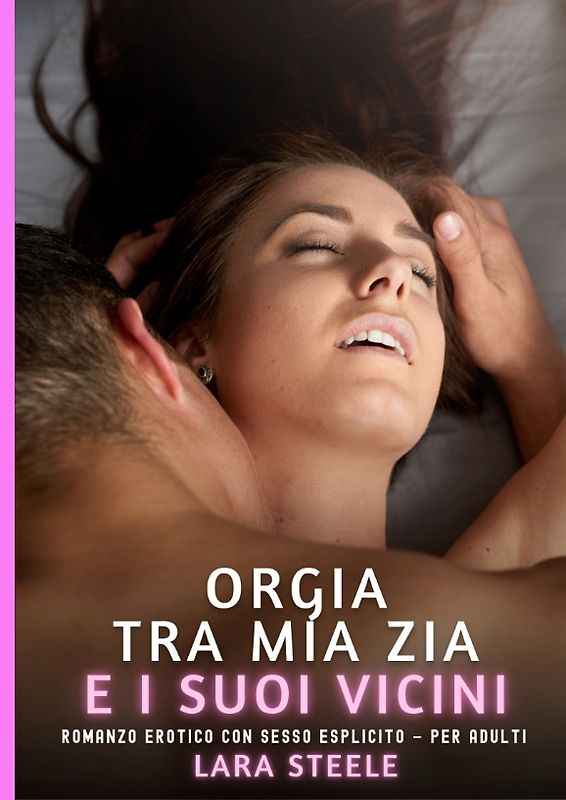 Orgia tra mia Zia e i suoi Vicini