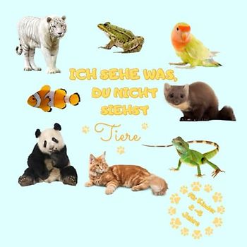 Ich sehe was du nicht siehst Tiere ABC:: Tiere - Alphabet von A bis Z, für Kinder 2 -5 Jahre