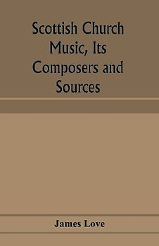 Scottish church music, its composers and sources