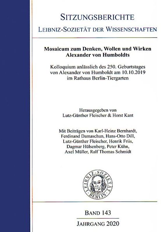 Mosaicum zum Denken, Wollen und Wirken Alexander von Humboldts. Kolloquium anläßlich des 250. Geburtstages von Alexander von Humboldt am 10.10.2019 im Rathaus Berlin-Tiergarten