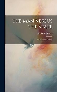 The Man Versus the State: A Collection of Essays