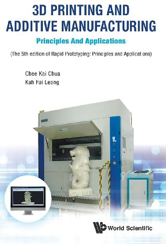 3D Printing and Additive Manufacturing: Principles and Applications - Fifth Edition of Rapid Prototyping
