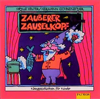 Zauberer Zauselkopf. Klanggeschichten für Kinder. Kinder-CD. Ab 4