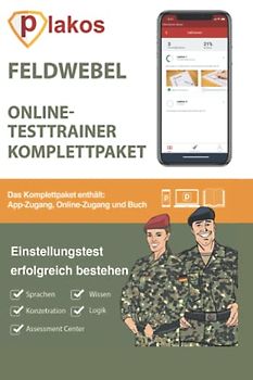 Feldwebel Einstellungstest: Die perfekte Vorbereitung auf Einstellungstest, Assessment-Center und Sporttest bei der Bundeswehr