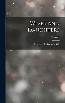 Wives and Daughters; Volume I