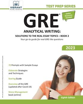GRE Analytical Writing: Solutions to the Real Essay Topics - Book 2 (Test Prep Series, Band 2)