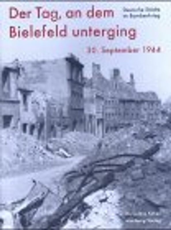 Der Tag, an dem Bielefeld unterging 30. September 1944