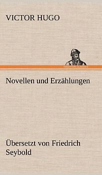 Novellen und Erzählungen: Übersetzt von Friedrich Seybold