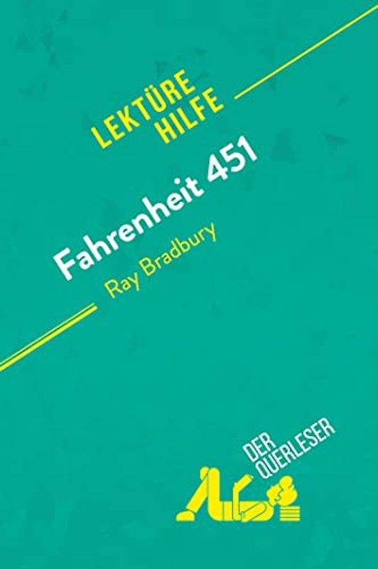 Fahrenheit 451 von Ray Bradbury (Lektürehilfe): Detaillierte Zusammenfassung, Personenanalyse und Interpretation